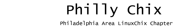Philly Chix - Philadelphia Area LinuxChix Chapter